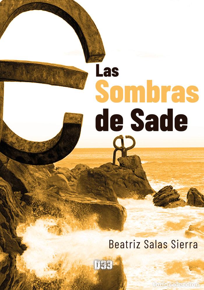 Libros: LAS SOMBRAS DE SADE - SALAS SIERRA, BEATRIZ