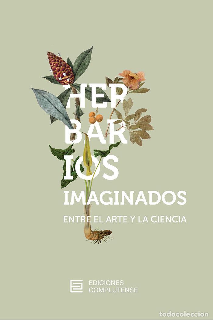 Libros: HERBARIOS IMAGINADOS ENTRE EL ARTE Y LA CIENCIA - CASTELO