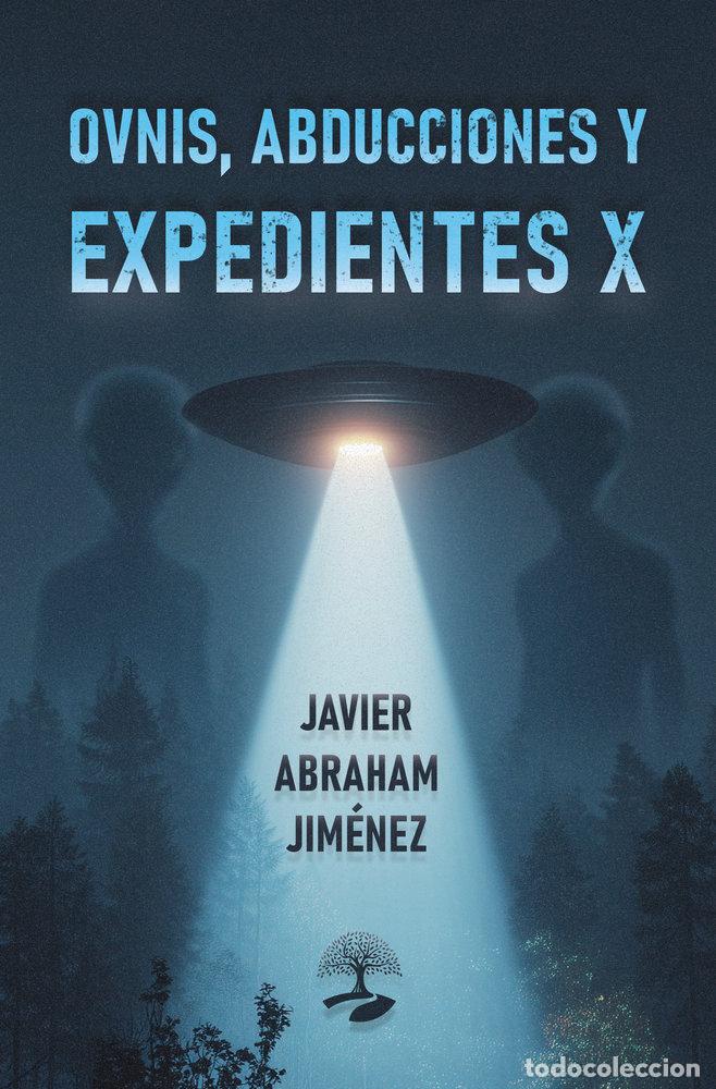 Libros: OVNIS ABDUCCIONES Y EXPEDIENTES X - JIMENEZ, JAVIER ABRAHAM