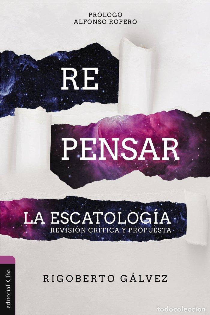 books: REPENSAR LA ESCATOLOGIA - GALVEZ ALVARADO, RIGOBERTO MANUEL