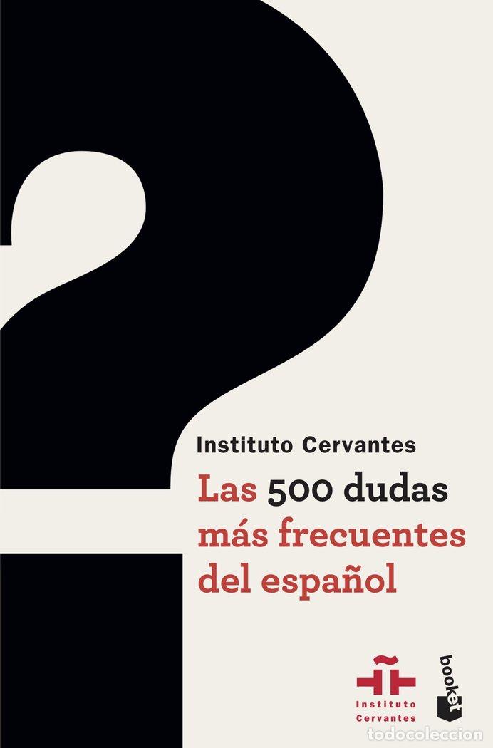 Libros: 500 DUDAS MAS FRECUENTES DEL ESPA&Ntilde;OL,LAS - INSTITUTO CERVANTES