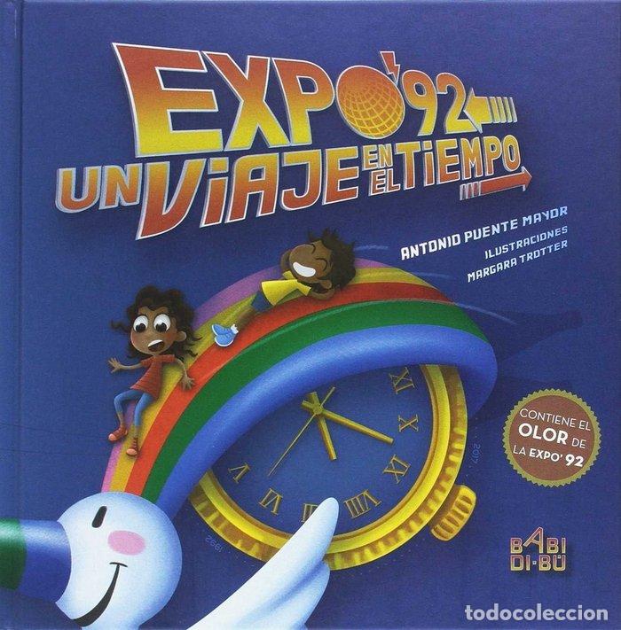 Libros: EXPO 92 UN VIAJE EN EL TIEMPO - PUENTE MAYOR, ANTONIO