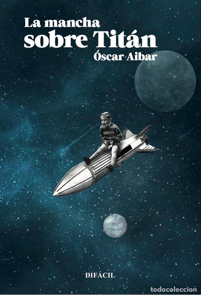 books: LA MANCHA SOBRE TITAN - AIBAR, OSCAR