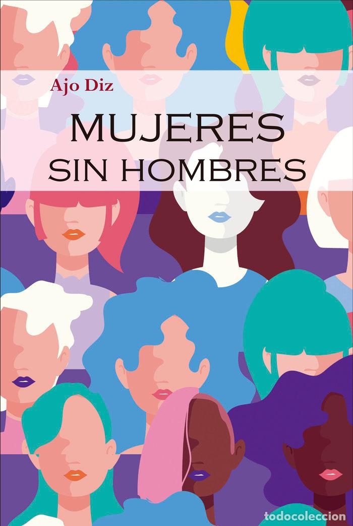 Libros: MUJERES SIN HOMBRES - DIZ, AJO