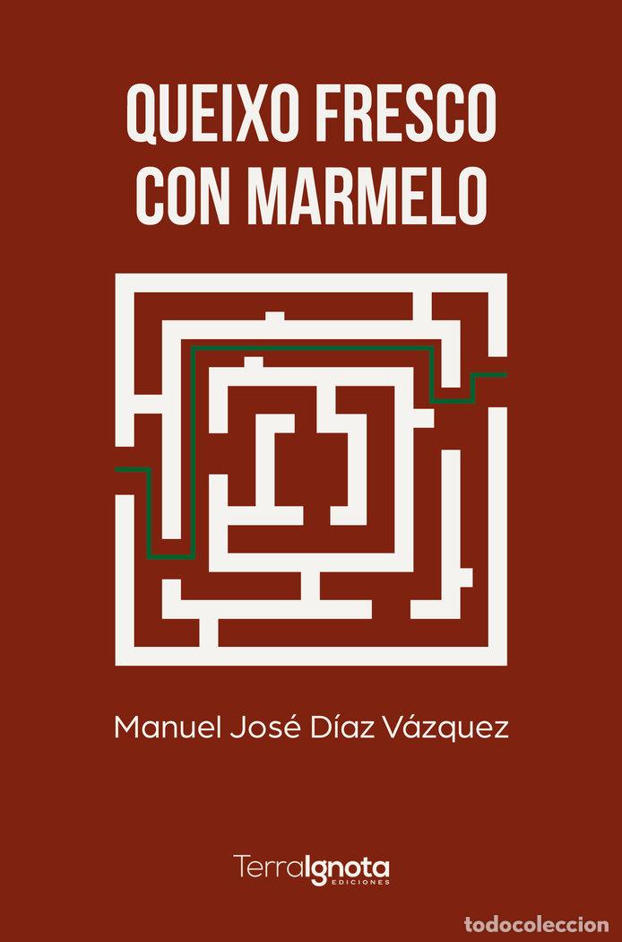 Libros: QUEIXO FRESCO CON MARMELO - DIAZ VAZQUEZ, MANUEL JOSE
