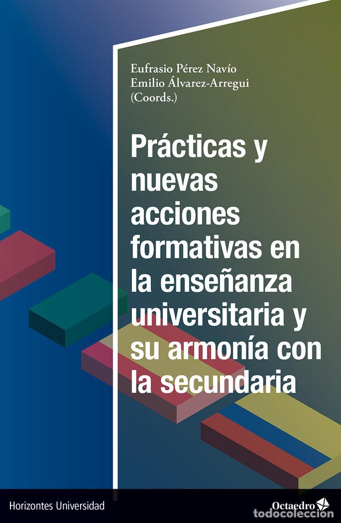 Libros: PRACTICAS Y NUEVAS ACCIONES FORMATIVAS EN LA ENSE&Ntilde;ANZA UNIV - ALVAREZ ARREGUI, EMILIO