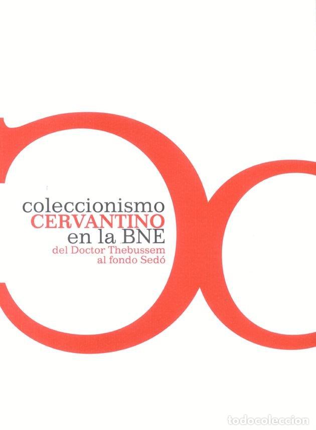 Livros: COLECCIONISMO CERVANTINO EN LA BNE: DEL DOCTOR THEBUSSEM AL - .