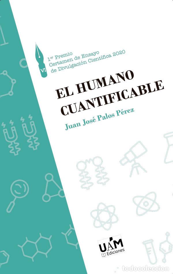 Livros: EL HUMANO CUANTIFICABLE - PALOS PEREZ, JUAN JOSE