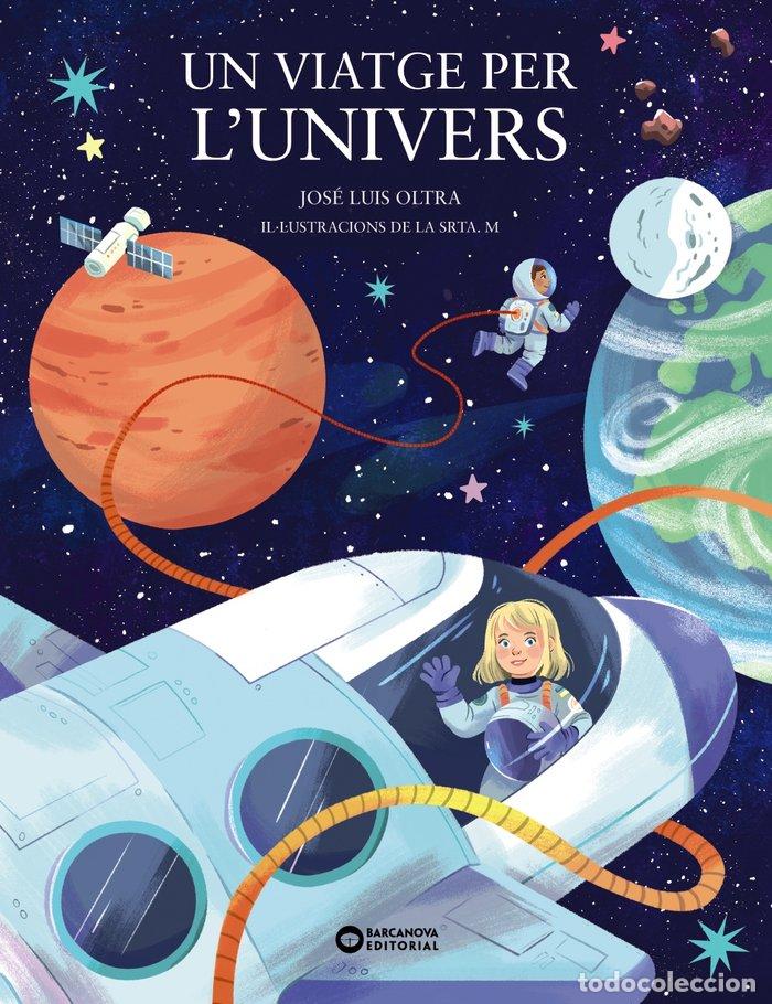Livros: UN VIATGE PER LUNIVERS - OLTRA, JOSE LUIS
