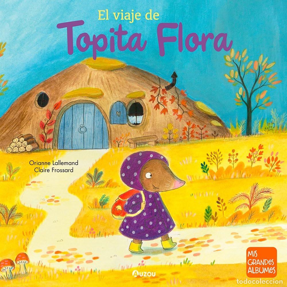 Livros: EL VIAJE DE TOPITA FLORA - FROSSARD, CLAIRE