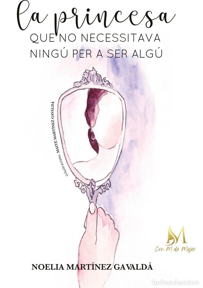 Livros: LA PRINCESA QUE NO NECESSITAVA NINGU PER SER ALGU - MARTINEZ GAVALDA, NOELIA