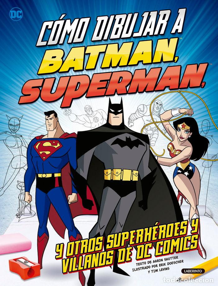 Libros: COMO DIBUJAR A BATMAN SUPERMAN Y OTROS SUPERHEROES Y VILLAN - SAUTTER, AARON