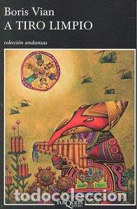 Livros: A TIRO LIMPIO A-708 - VIAN, BORIS
