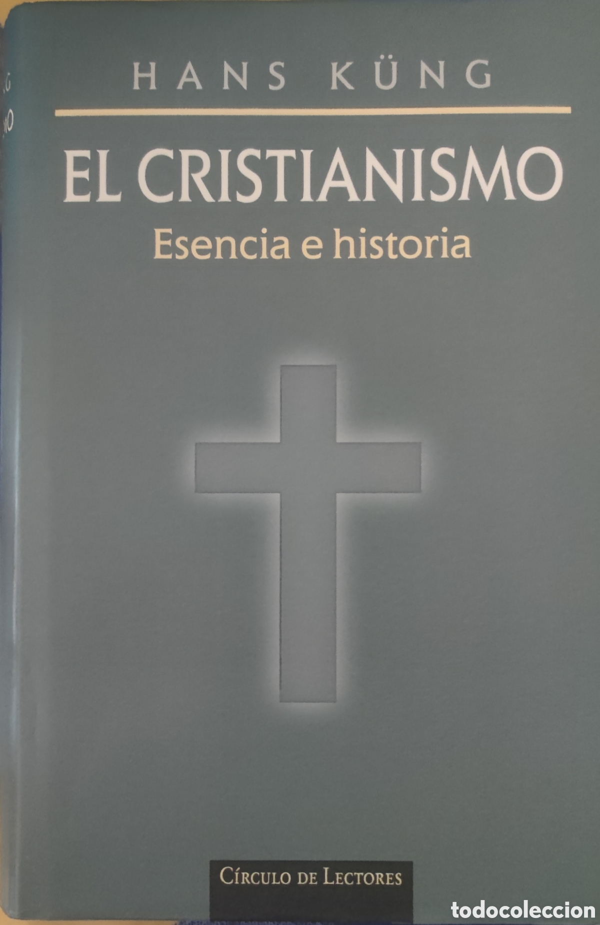 books: Hans K&uuml;ng. El cristianismo. Esencia e Historia