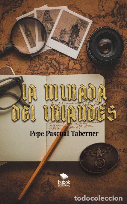 books: LA MIRADA DEL IRLANDES - PASCUAL TABERNER, JOSE