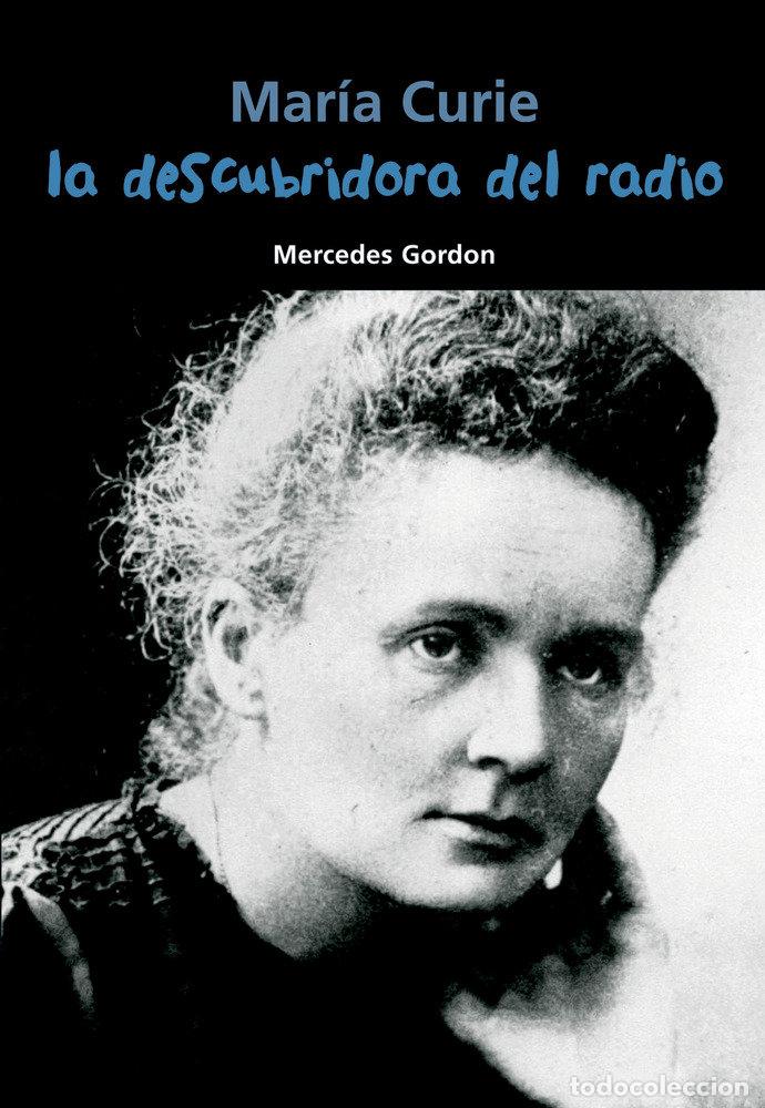 books: MARIA CURIE LA DESCUBRIDORA DEL RADIO - GORDON, MERCEDES
