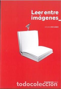 Libros: LEER ENTRE IMAGENES - CARRIO, PEP