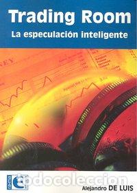 Livres: TRADING ROOM ESPECULACION INTELIGENTE - DE LUIS, ALEJANDRO