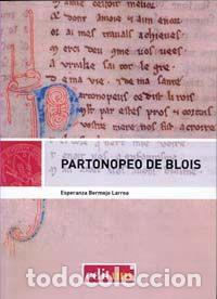 Libri: PARTONOPEO DE BLOIS. NOVELA FRANCESA ANONIMA DEL SIGLO XII - BERMEJO LARREA, ESPERANZA