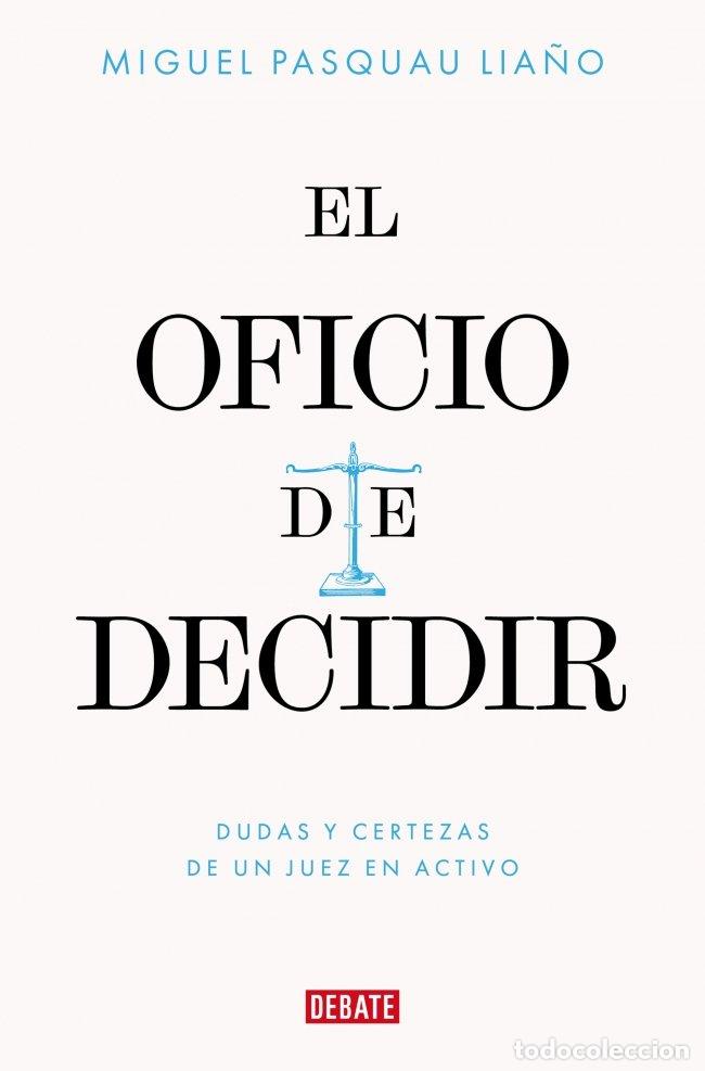 Livres: EL OFICIO DE DECIDIR - PASQUAU LIA&Ntilde;O, MIGUEL