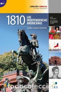 Livros: 1810 LAS INDEPENDENCIAS AMERICANAS NIVEL B1+ - LOZANO ASCENCIO, CARLOS