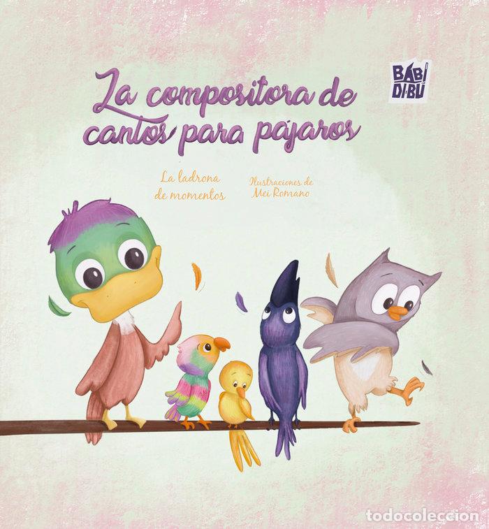 B&uuml;cher: COMPOSITORA DE CANTOS PARA PAJAROS,LA - LA LADRONA DE MOMENTOS