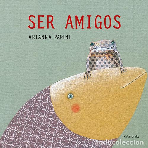 books: SER AMIGOS (GAL) - PAPINI, ARIANNA