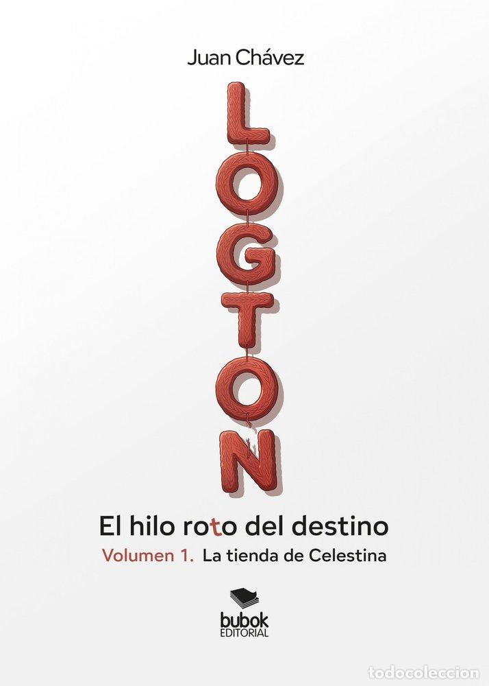 Libros: LOGTON EL HILO ROTO DEL DESTINO - CHAVEZ, JUAN