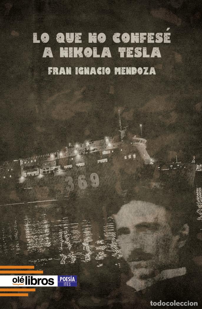 books: LO QUE NO CONFESE A NIKOLA TESLA - MENDOZA SIERRA, FRAN IGNACIO