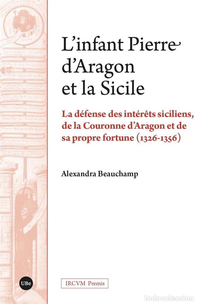 books: L&AElig;INFANT PIERRE D&AElig;ARAGON ET LA SICILE - BEAUCHAMP, ALEXANDRA