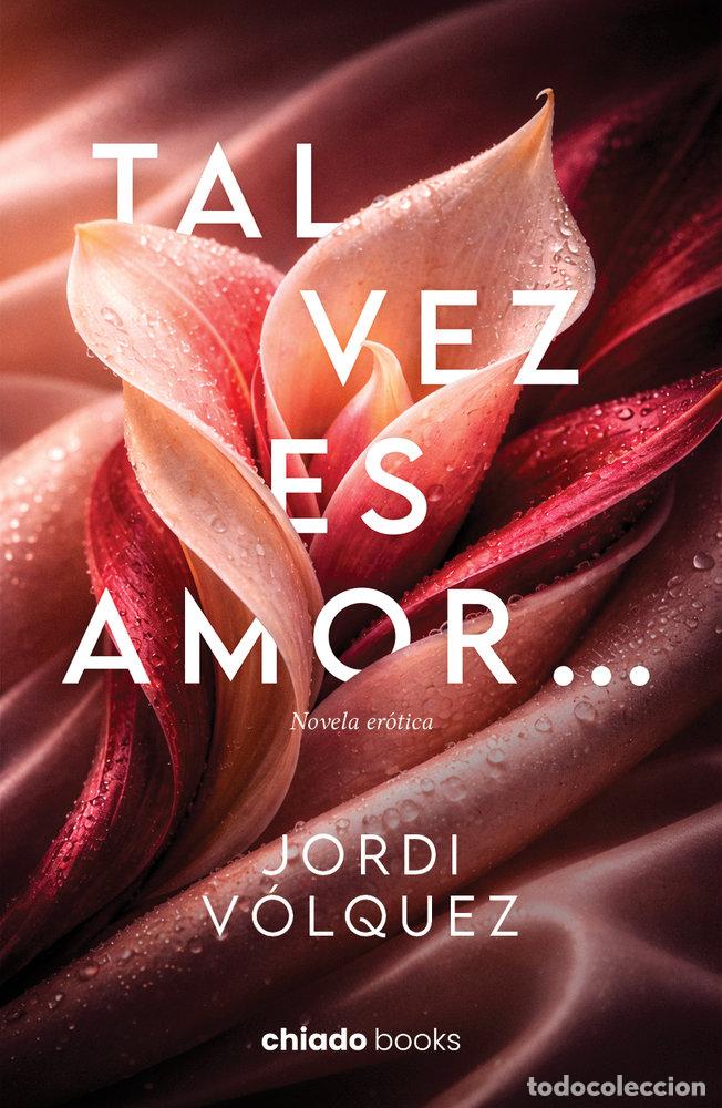 books: TAL VEZ ES AMOR - JORDI VOLQUEZ