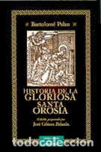 Libros: HISTORIA DE LA GLORIOSA SANTA OROSIA - PALAU, BARTOLOME