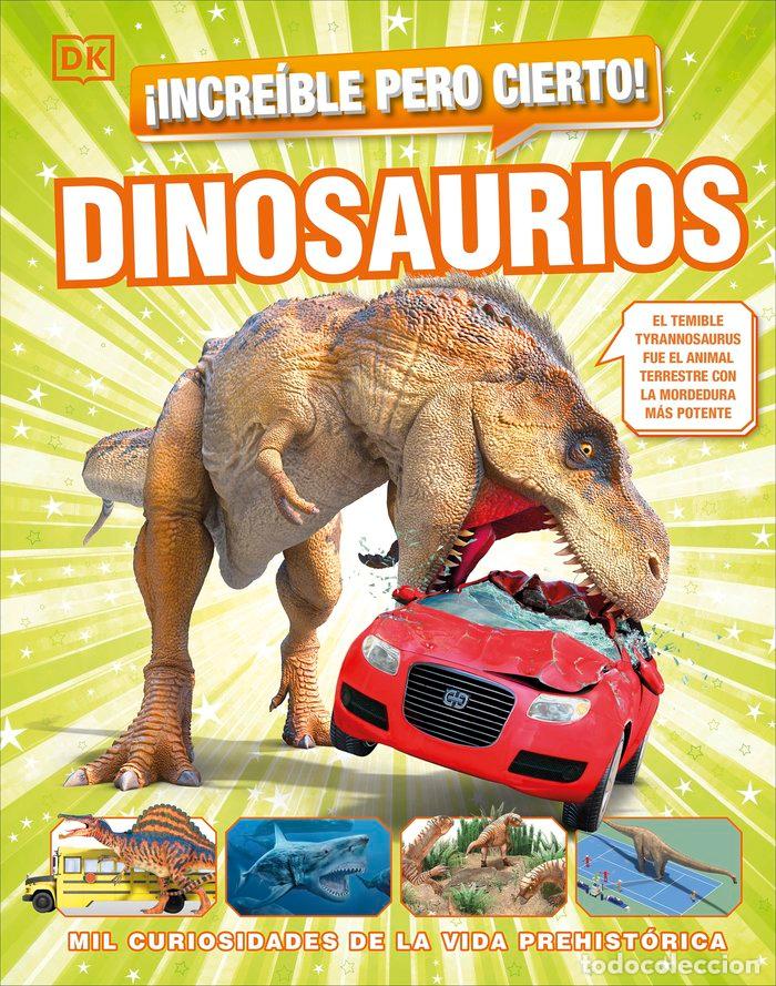 Libros: INCREIBLE PERO CIERTO DINOSAURIOS - DK