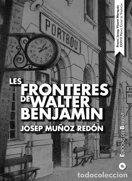 Libri: LES FRONTERES DE WALTER BENJAMIN - MU&Ntilde;OZ REDON, JOSEP