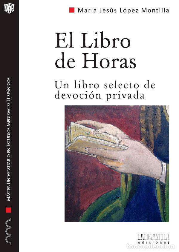 B&uuml;cher: LIBRO DE HORAS,EL - LOPEZ MONTILLA, MARIA JESUS