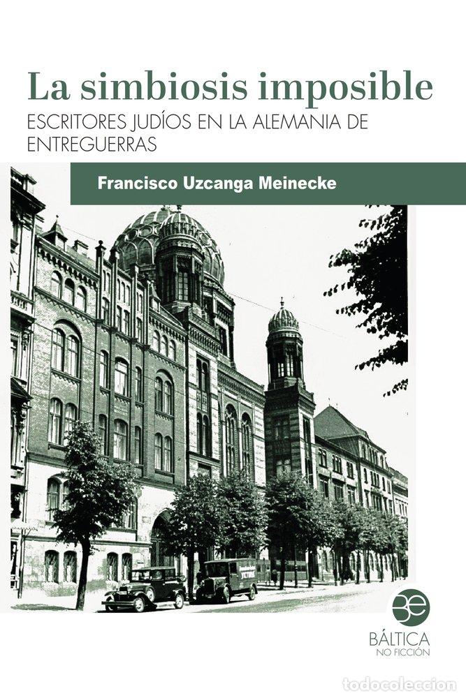 Libros: LA SIMBIOSIS IMPOSIBLE - UZCANGA MEINECKE, FRANCISCO