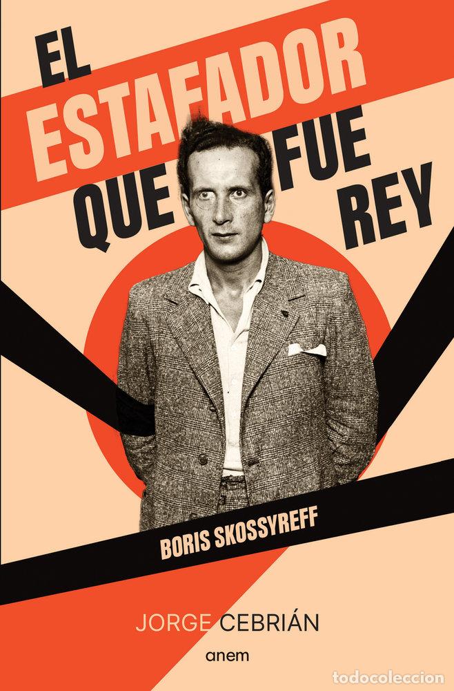 Libros: EL ESTAFADOR QUE FUE REY - CEBRIAN, JORGE