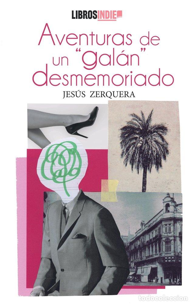 Libri: AVENTURAS DE UN GALAN DESMEMORIADO - ZERQUERA, JESUS