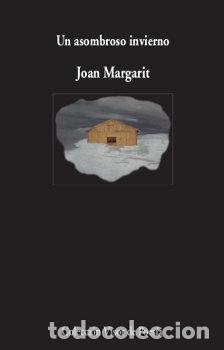 Libros: UN ASOMBROSO INVIERNO - MARGARIT, JOAN