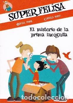 Libros: SUPERFELISA Y EL MISTERIO DE LA PRIMA INCOGNITA - POPA, OSCAR