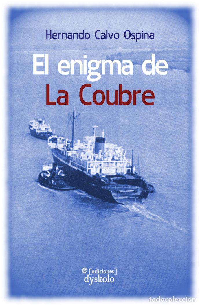 Libros: EL ENIGMA DE LA COUBRE - CALVO OSPINA, HERNADO