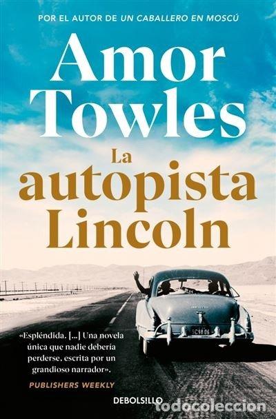 Livros: LA AUTOPISTA LINCOLN - TOWLES, AMOR