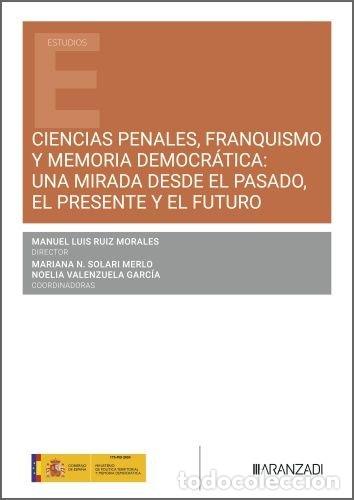 B&uuml;cher: CIENCIAS PENALES FRANQUISMO Y MEMORIA DEMOCRATICA UNA MIRADA - MANUEL LUIS RUIZ MORALES