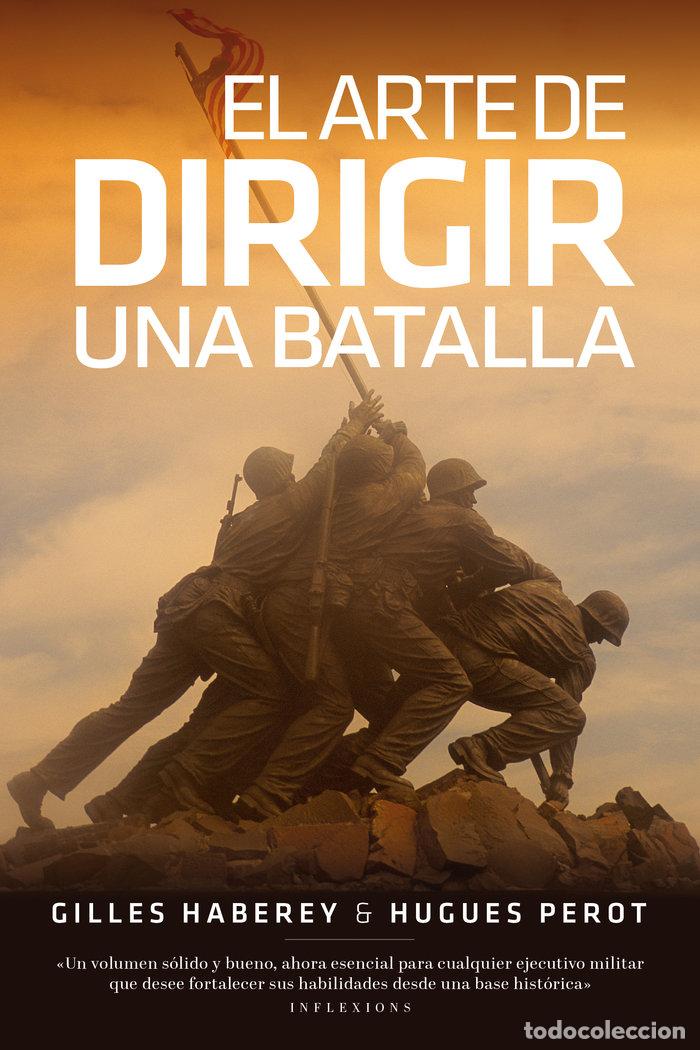 Libros: EL ARTE DE DIRIGIR UNA BATALLA - HABEREY, GILLES