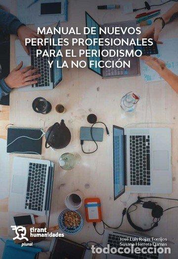 Libri: MANUAL DE NUEVOS PERFILES PROFESIONALES PARA EL PERIODISMO - ROJAS TORRIJOS, JOSE LUIS