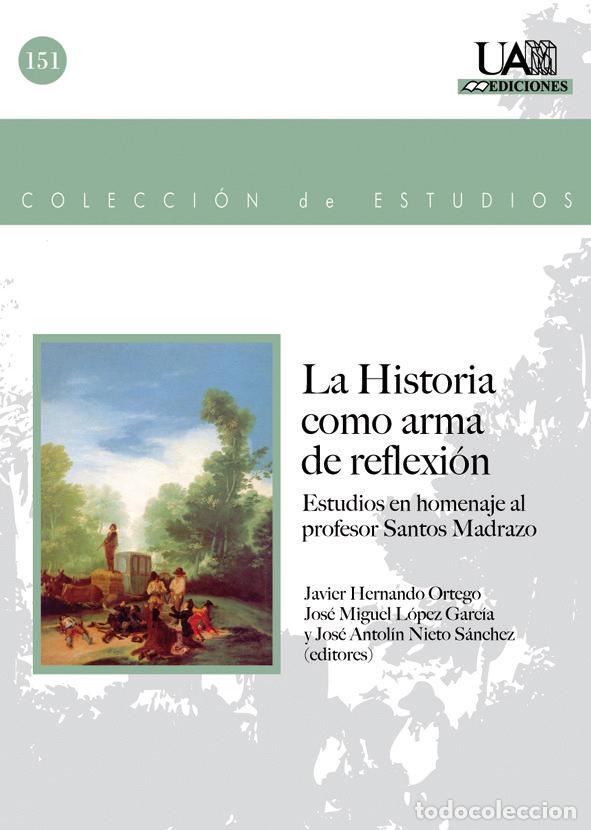Libri: HISTORIA COMO ARMA DE REFLEXION,LA - VV, AA
