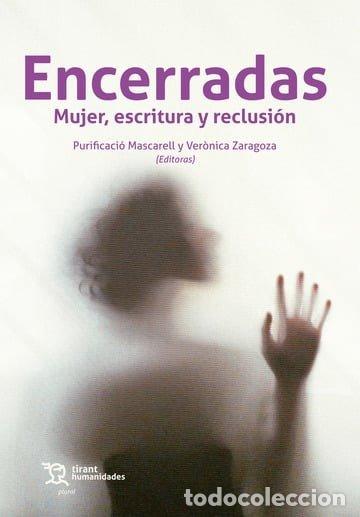 books: ENCERRADAS MUJER ESCRITURA Y RECLUSION - MASCARELL