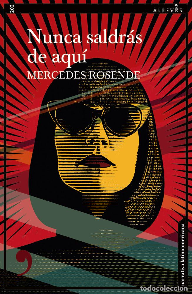 Libros: NUNCA SALDR&Aacute;S DE AQU&Iacute; - Mercedes Rosende