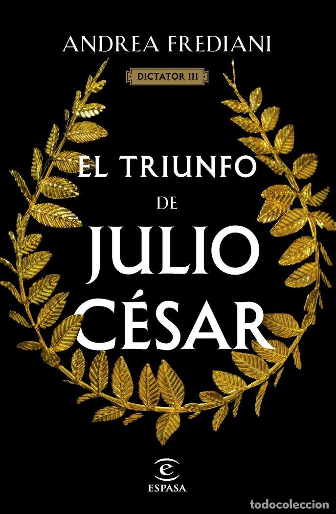 Libri: EL TRIUNFO DE JULIO CESAR SERIE DICTATOR 3 - ANDREA FREDIANI