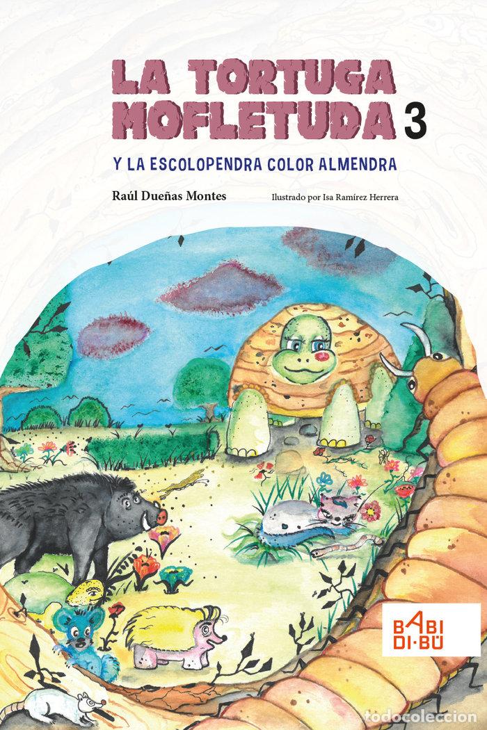 books: TORTUGA MOFLETUDA Y LA ESCOLOPENDRA COLOR ALMENDRA,LA - DUE&Ntilde;AS MONTES, RAUL